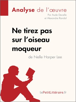 cover image of Ne tirez pas sur l'oiseau moqueur de Nelle Harper Lee (Analyse de l'oeuvre)